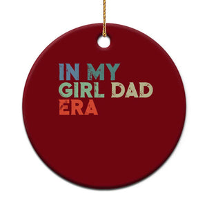 Funny In My Girl Dad Era Ceramic Ornament Fathers Day Presents From Daughter TS10 1pc Red Print Your Wear