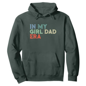 Funny In My Girl Dad Era Hoodie Fathers Day Presents From Daughter TS10 Dark Forest Green Print Your Wear