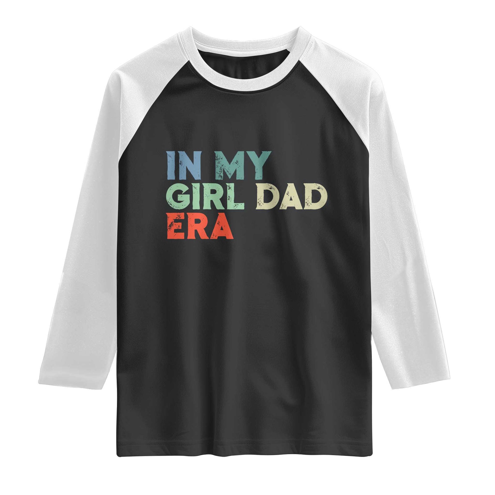 Funny In My Girl Dad Era Raglan Shirt Fathers Day Presents From Daughter TS10 Black White Print Your Wear