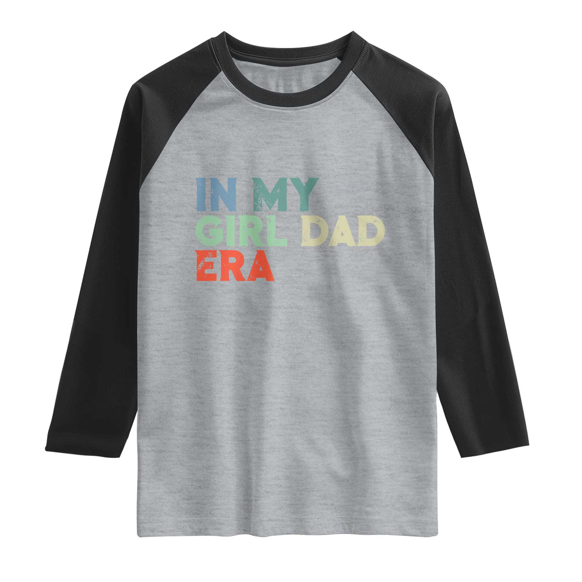 Funny In My Girl Dad Era Raglan Shirt Fathers Day Presents From Daughter TS10 Heather Gray Black Print Your Wear