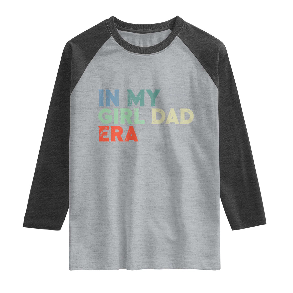 Funny In My Girl Dad Era Raglan Shirt Fathers Day Presents From Daughter TS10 Heather Gray Heather Charcoal Print Your Wear