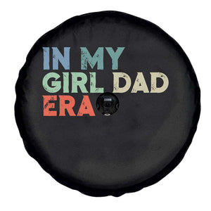 Funny In My Girl Dad Era Spare Tire Cover Fathers Day Presents From Daughter TS10 Print Your Wear