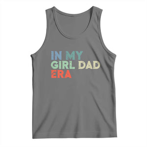Funny In My Girl Dad Era Tank Top Fathers Day Presents From Daughter TS10 Black Heather Print Your Wear