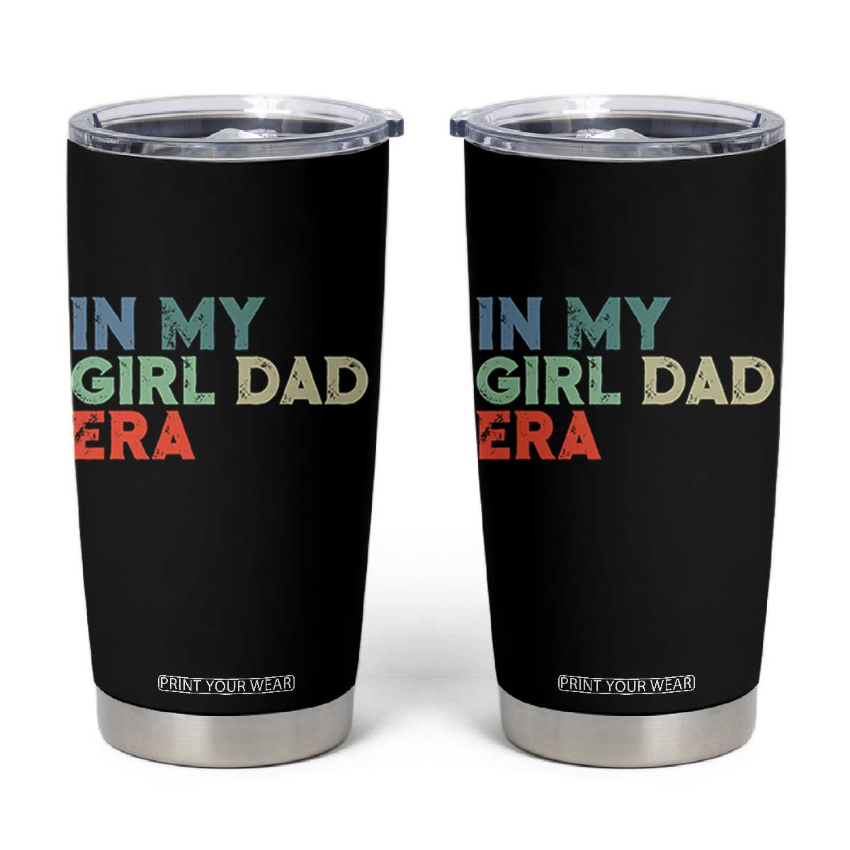 Funny In My Girl Dad Era Tumbler Cup Fathers Day Presents From Daughter TS10 Black Print Your Wear