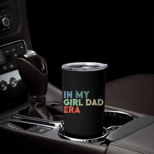 Funny In My Girl Dad Era Tumbler Cup Fathers Day Presents From Daughter TS10 Print Your Wear