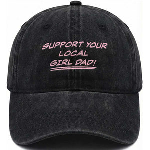 Support Your Local Girl Dad Washed Cotton Baseball Cap Dads Of Daughters Fathers Day TS10 Print Your Wear