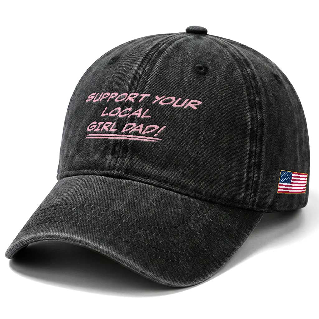 Support Your Local Girl Dad Washed Cotton Baseball Cap Dads Of Daughters Fathers Day TS10 Print Your Wear