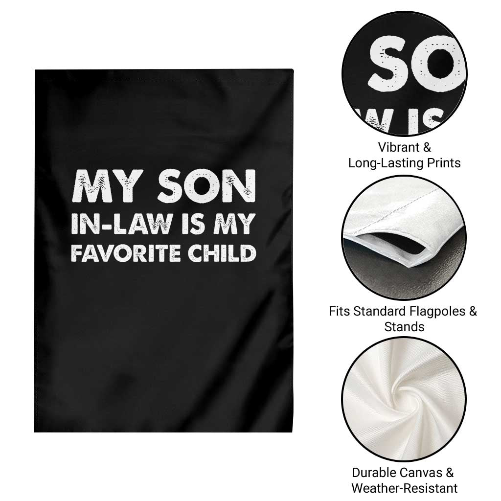 My Son In Law Is My Favorite Child Garden Flag Funny Gift For Mother-in-Law Father-in-Law TS10 Print Your Wear