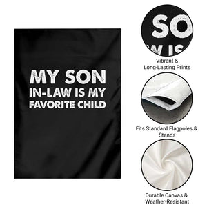 My Son In Law Is My Favorite Child Garden Flag Funny Gift For Mother-in-Law Father-in-Law TS10 Print Your Wear