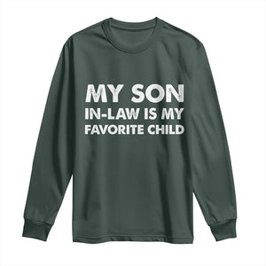 My Son In Law Is My Favorite Child Long Sleeve Shirt Funny Gift For Mother-in-Law Father-in-Law TS10 Dark Forest Green Print Your Wear