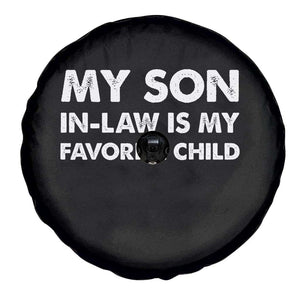My Son In Law Is My Favorite Child Spare Tire Cover Funny Gift For Mother-in-Law Father-in-Law TS10 Print Your Wear