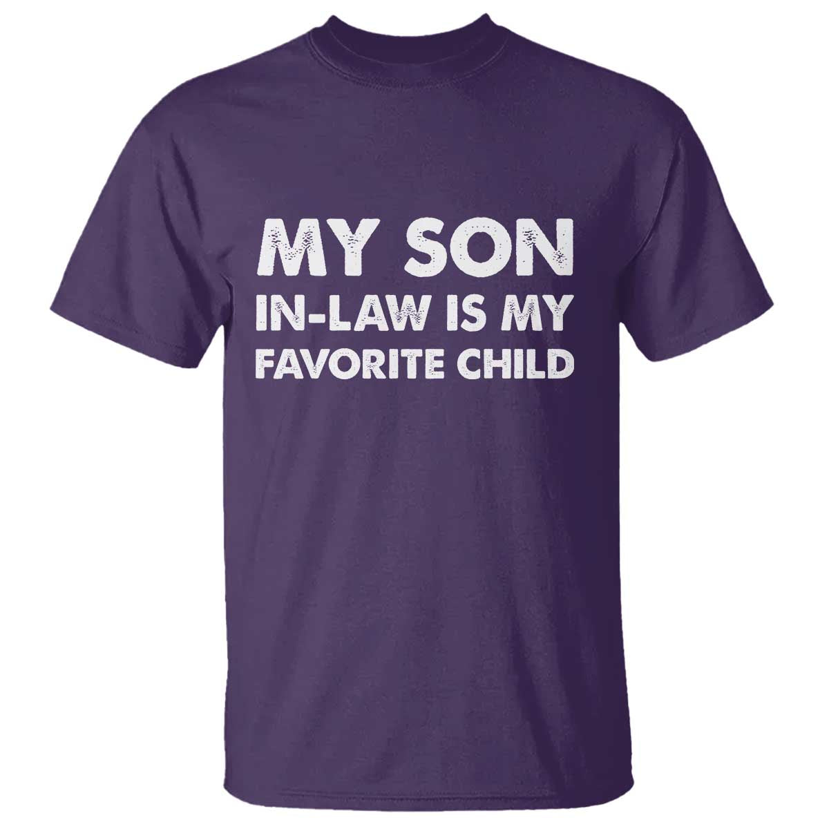 My Son In Law Is My Favorite Child T Shirt Funny Gift For Mother-in-Law Father-in-Law TS10 Purple Print Your Wear