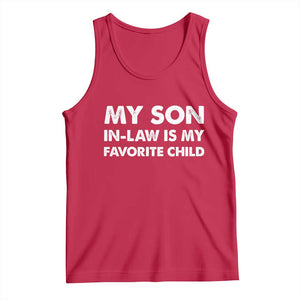 My Son In Law Is My Favorite Child Tank Top Funny Gift For Mother-in-Law Father-in-Law TS10 Red Print Your Wear