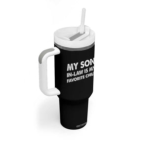 My Son In Law Is My Favorite Child Tumbler With Handle Funny Gift For Mother-in-Law Father-in-Law TS10 Print Your Wear