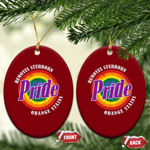 Pride Removes Stubborn Orange Stains Ceramic Ornament Pride Month LGBTQ TS10 Print Your Wear