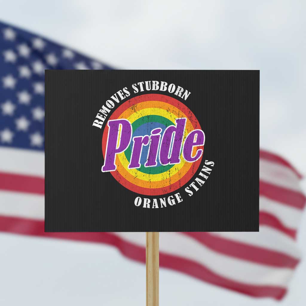 Pride Removes Stubborn Orange Stains Protest Sign Pride Month LGBTQ TS10 Horizontal 18