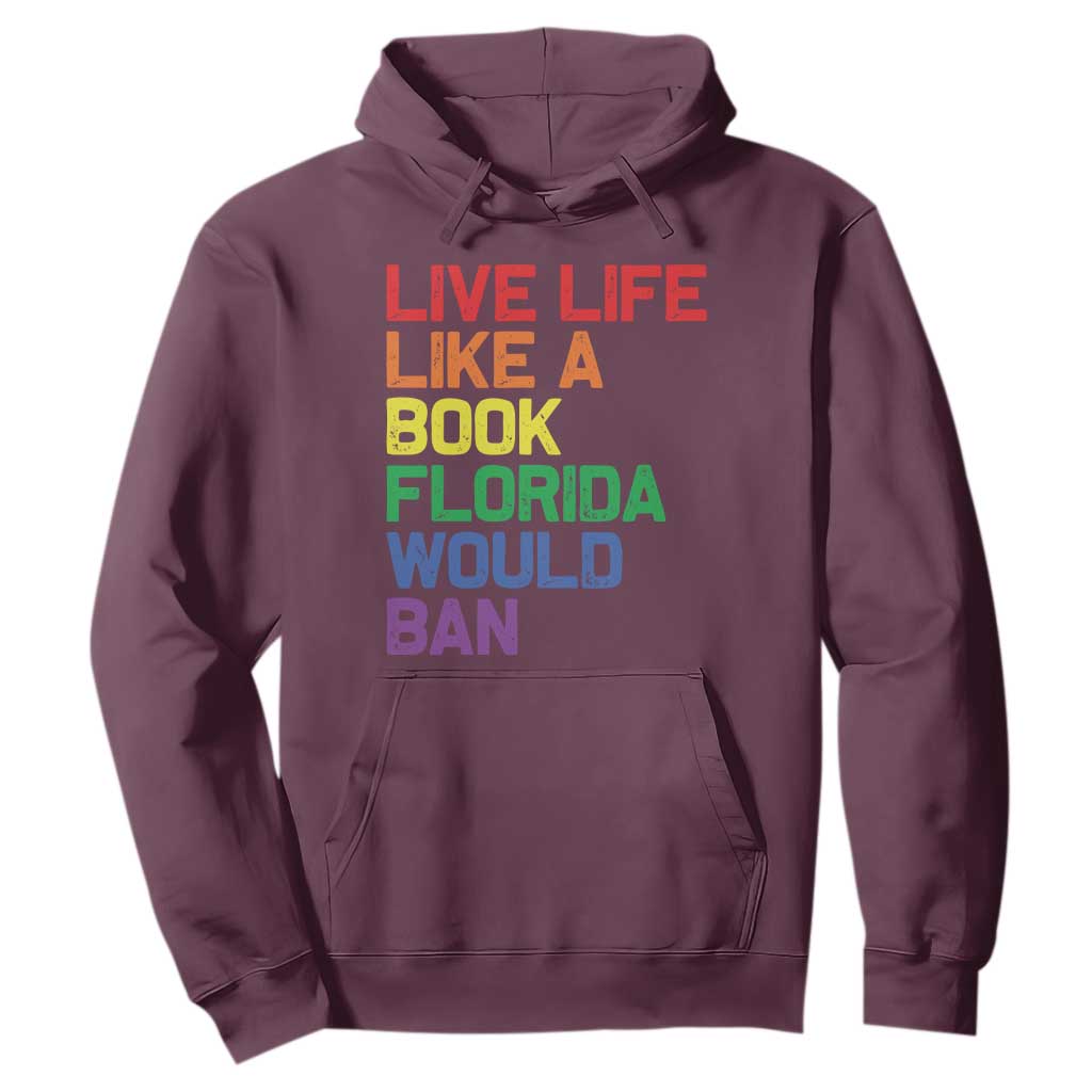 Retro Live Like Book In Florida LGBTQ Subtle Pride Hoodie Rainbow LGBTQIA Pride TS10 Maroon Print Your Wear