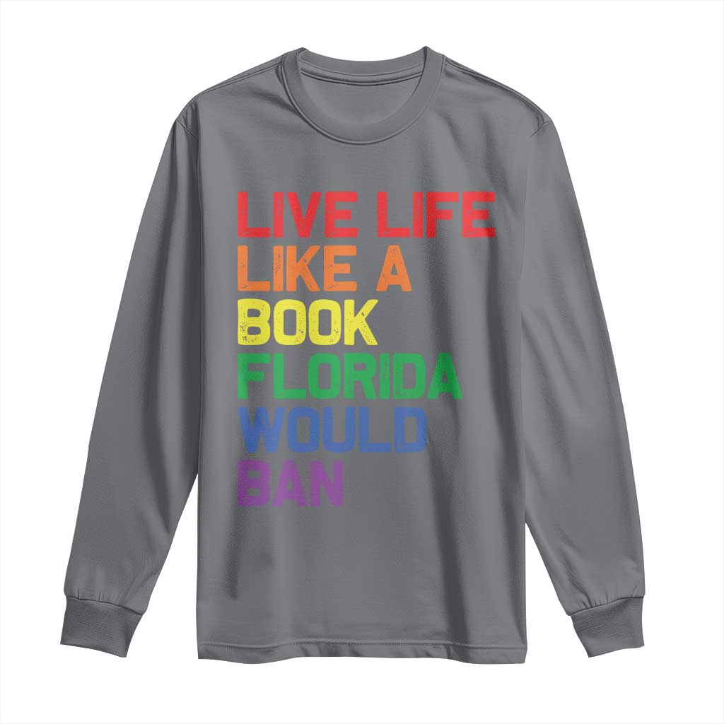 Retro Live Like Book In Florida LGBTQ Subtle Pride Long Sleeve Shirt Rainbow LGBTQIA Pride TS10 Charcoal Print Your Wear