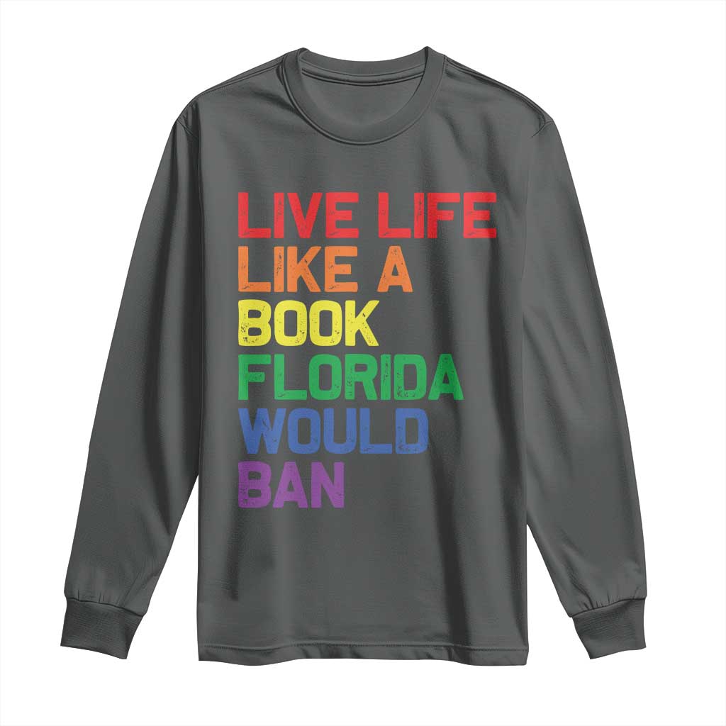 Retro Live Like Book In Florida LGBTQ Subtle Pride Long Sleeve Shirt Rainbow LGBTQIA Pride TS10 Dark Heather Print Your Wear