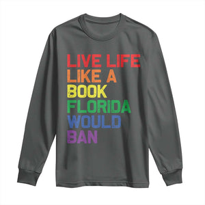 Retro Live Like Book In Florida LGBTQ Subtle Pride Long Sleeve Shirt Rainbow LGBTQIA Pride TS10 Dark Heather Print Your Wear