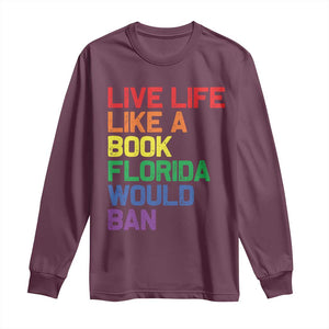 Retro Live Like Book In Florida LGBTQ Subtle Pride Long Sleeve Shirt Rainbow LGBTQIA Pride TS10 Maroon Print Your Wear