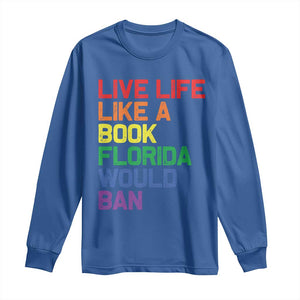 Retro Live Like Book In Florida LGBTQ Subtle Pride Long Sleeve Shirt Rainbow LGBTQIA Pride TS10 Royal Blue Print Your Wear