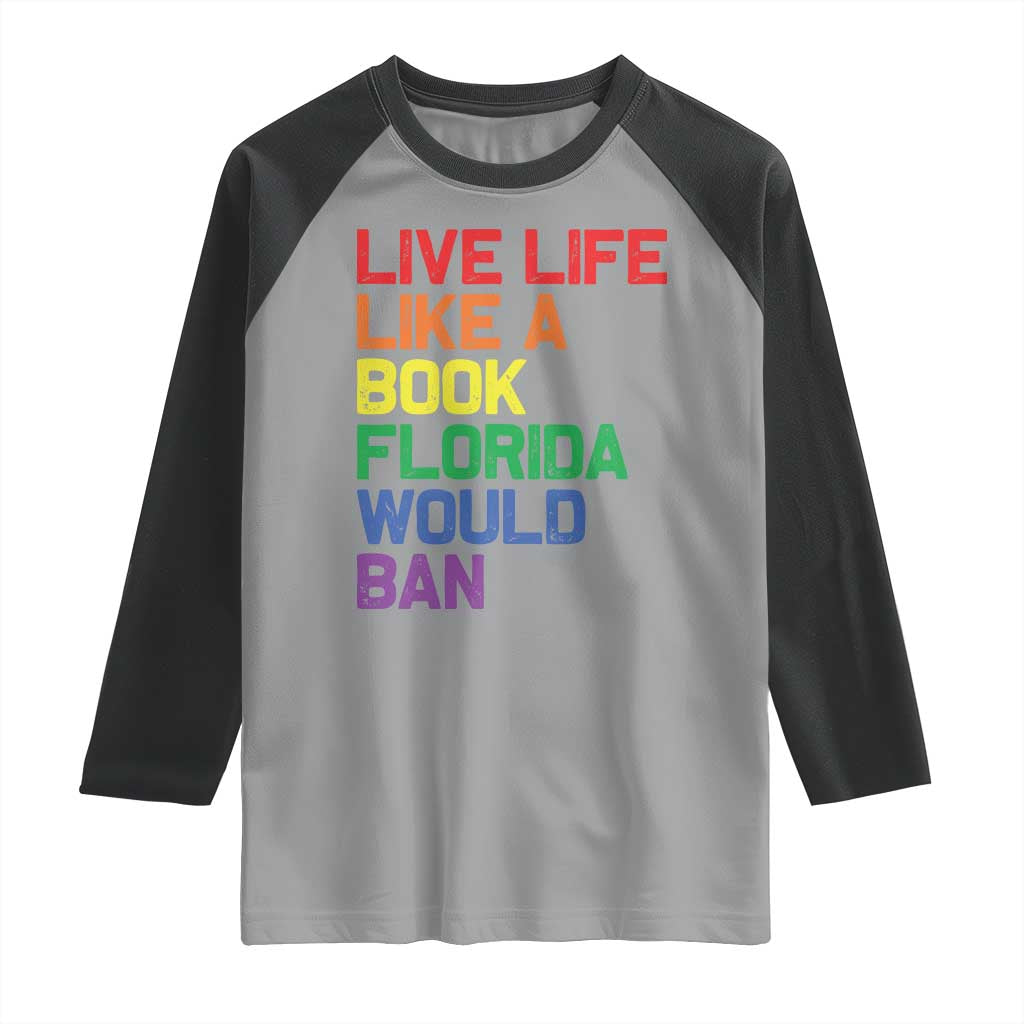 Retro Live Like Book In Florida LGBTQ Subtle Pride Raglan Shirt Rainbow LGBTQIA Pride TS10 Sport Gray Black Print Your Wear