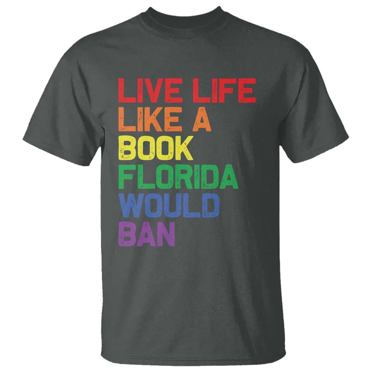 Retro Live Like Book In Florida LGBTQ Subtle Pride T Shirt Rainbow LGBTQIA Pride TS10 Dark Heather Print Your Wear