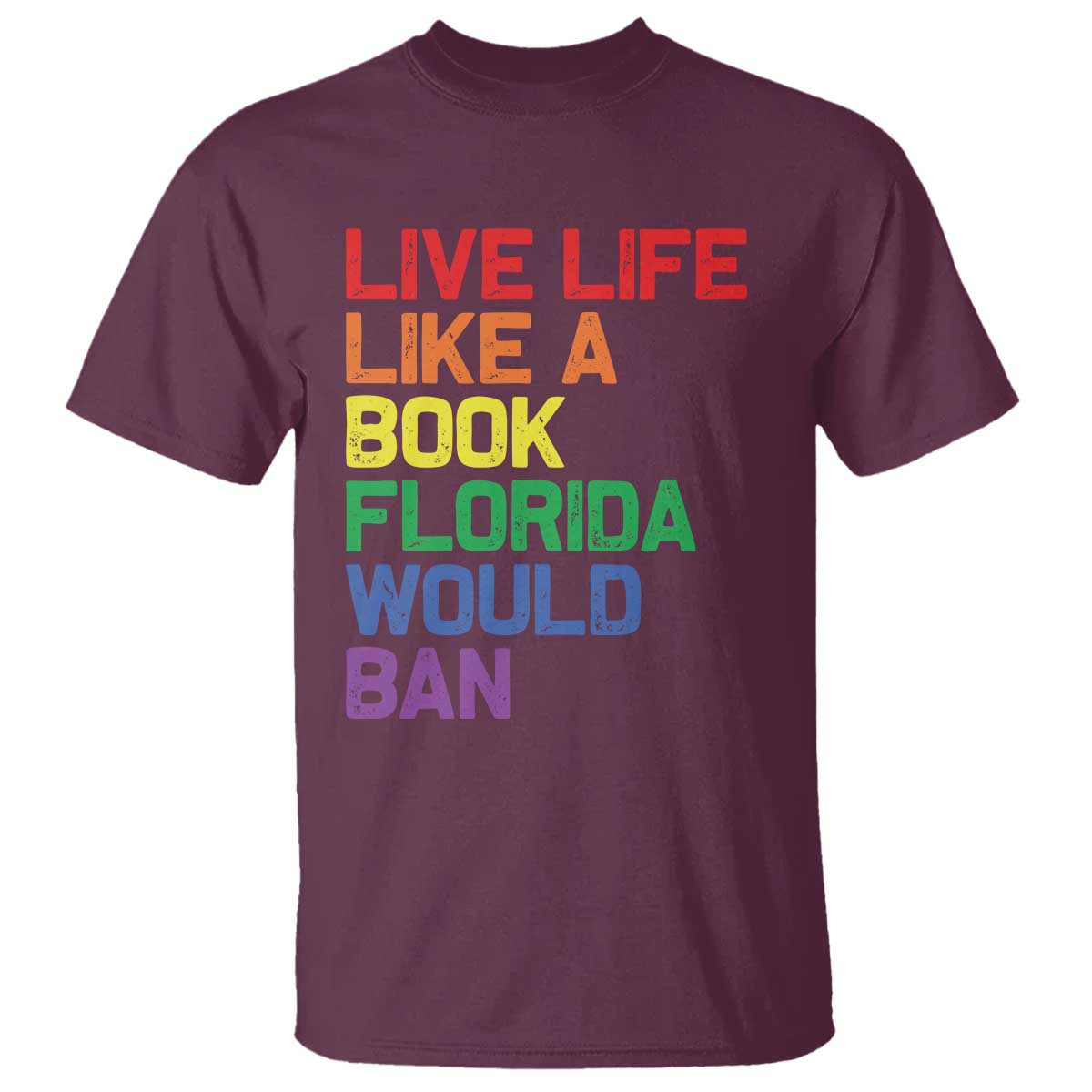 Retro Live Like Book In Florida LGBTQ Subtle Pride T Shirt Rainbow LGBTQIA Pride TS10 Maroon Print Your Wear