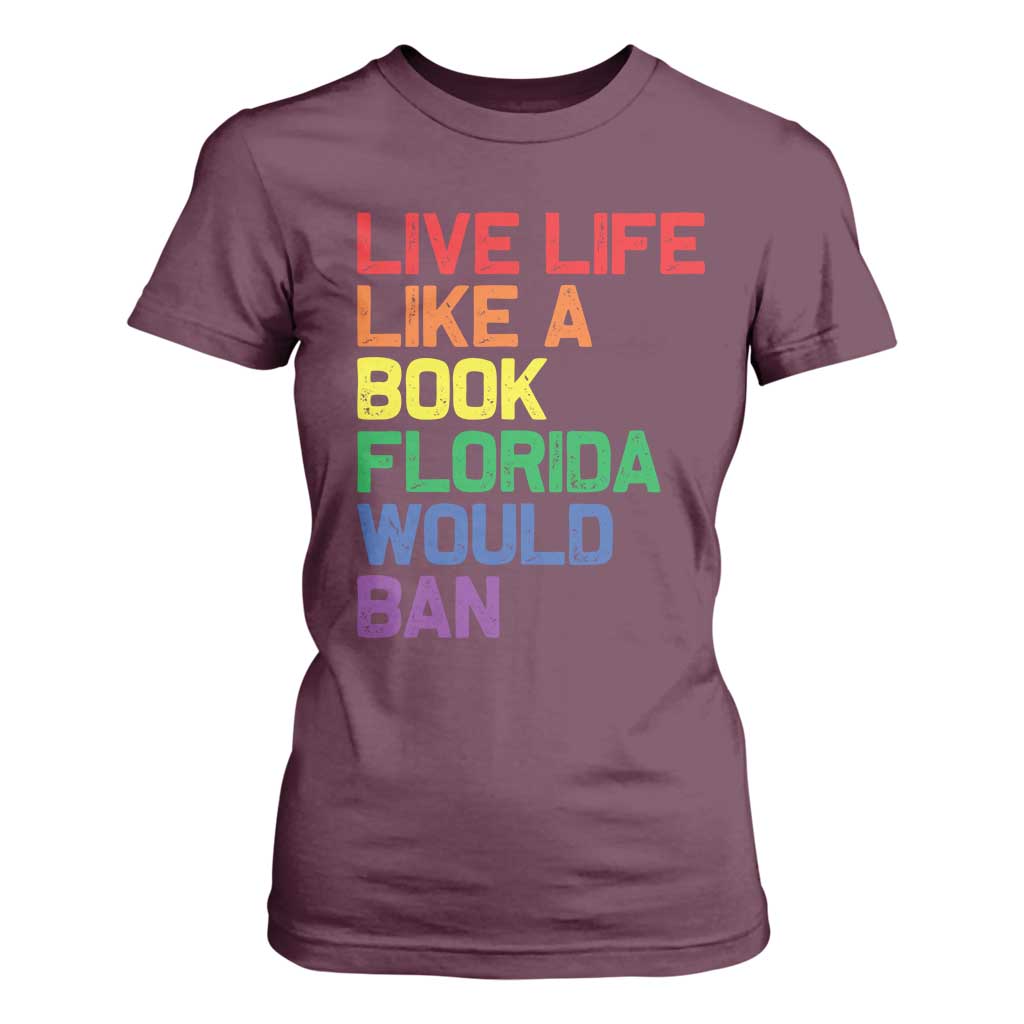 Retro Live Like Book In Florida LGBTQ Subtle Pride T Shirt For Women Rainbow LGBTQIA Pride TS10 Maroon Print Your Wear
