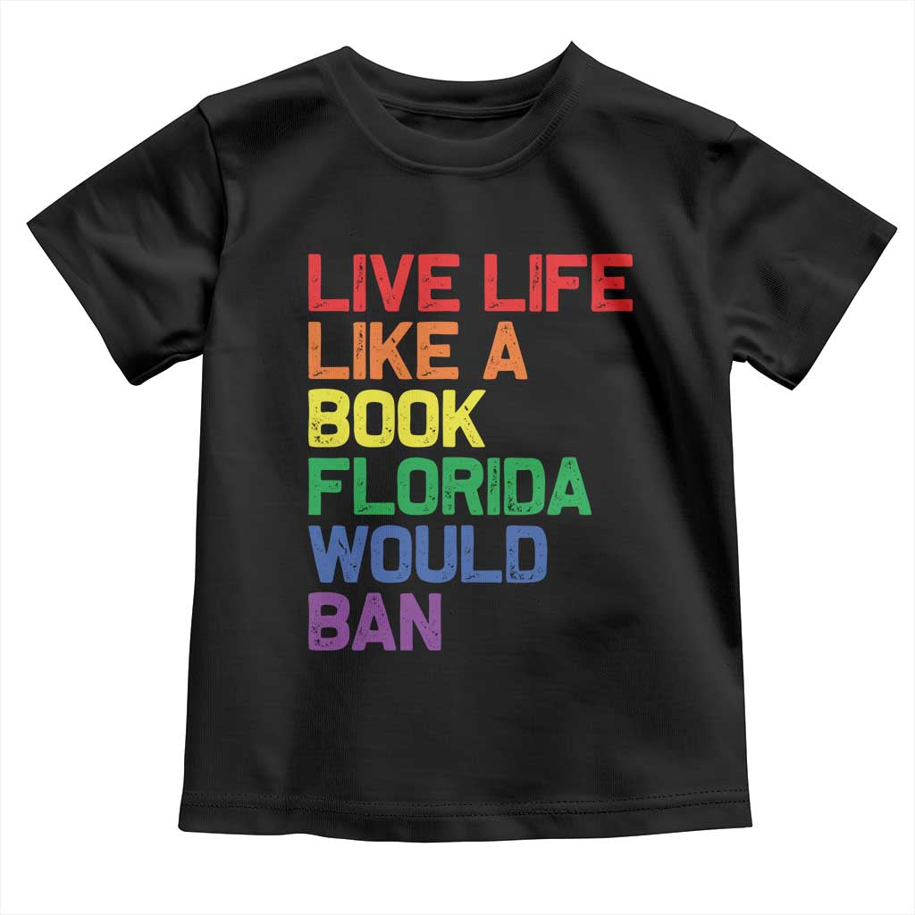 Retro Live Like Book In Florida LGBTQ Subtle Pride Toddler T Shirt Rainbow LGBTQIA Pride TS10 Black Print Your Wear