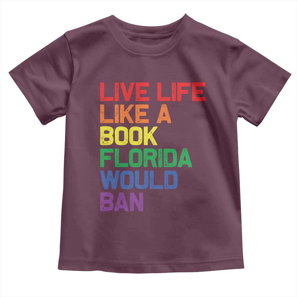 Retro Live Like Book In Florida LGBTQ Subtle Pride Toddler T Shirt Rainbow LGBTQIA Pride TS10 Maroon Print Your Wear