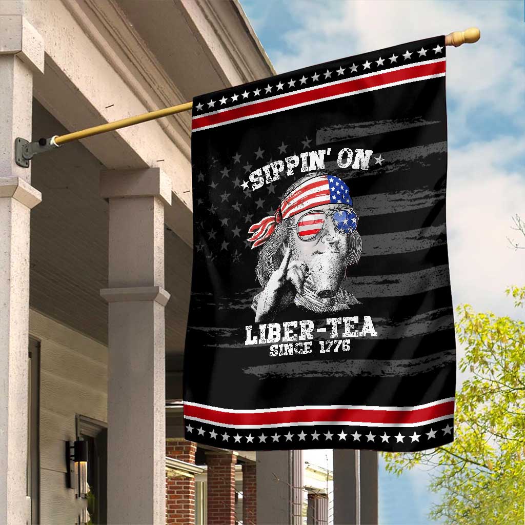 Funny 4th Of July Garden Flag Sippin On Liber Tea Liberty Ben Franklin 1776 USA Flag TS10 Distressed Black Red Print Your Wear