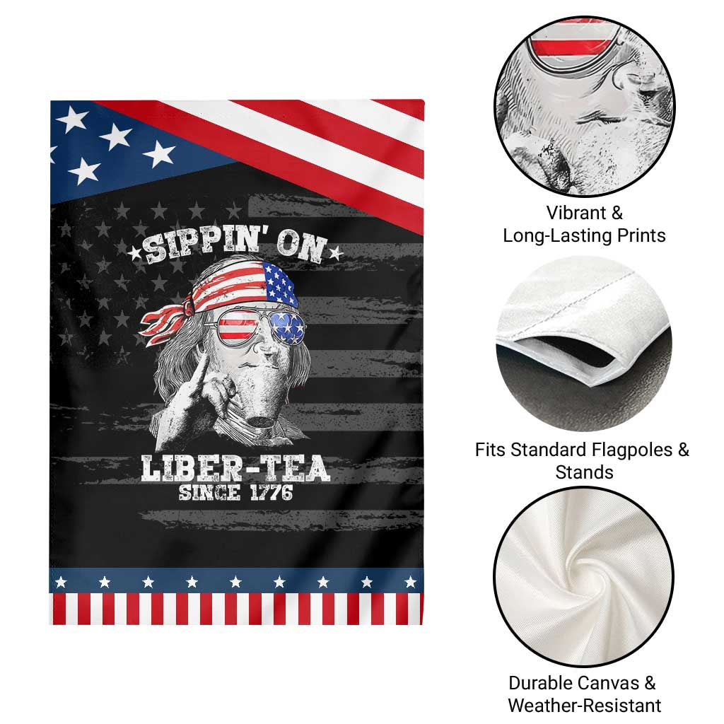Funny 4th Of July Garden Flag Sippin On Liber Tea Liberty Ben Franklin 1776 USA Flag TS10 Print Your Wear