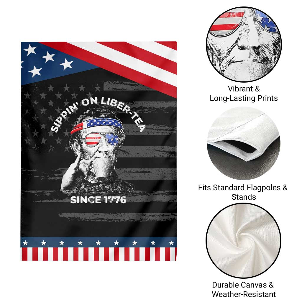 Funny 4th Of July Garden Flag Sippin On Liber Tea Liberty Abe Lincoln 1776 USA Flag TS10 Print Your Wear