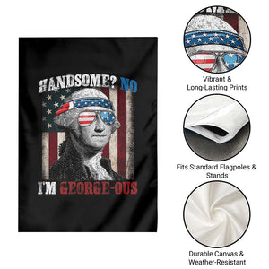 Funny 4th Of July Garden Flag George Washington Handsome No Georgeous TS10 Print Your Wear