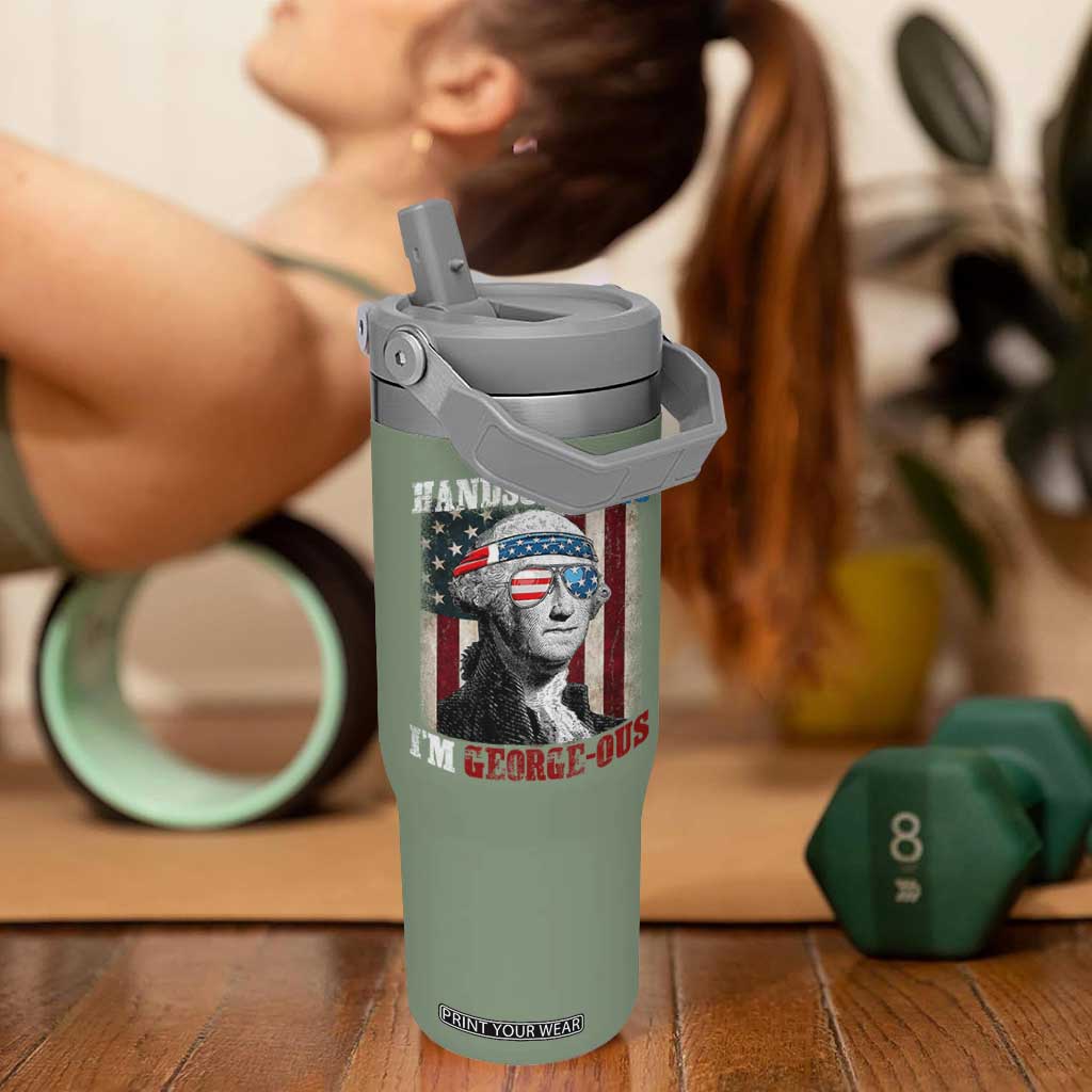 Funny 4th Of July Flip Straw Tumbler George Washington Handsome No Georgeous TS10 One Size: 30 oz Moss Green Print Your Wear