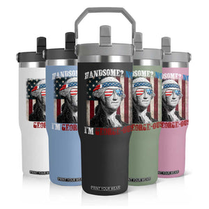 Funny 4th Of July Flip Straw Tumbler George Washington Handsome No Georgeous TS10 Print Your Wear