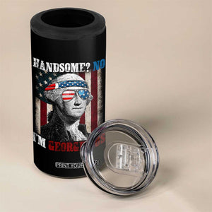 Funny 4th Of July 4 in 1 Can Cooler Tumbler George Washington Handsome No Georgeous TS10 Print Your Wear