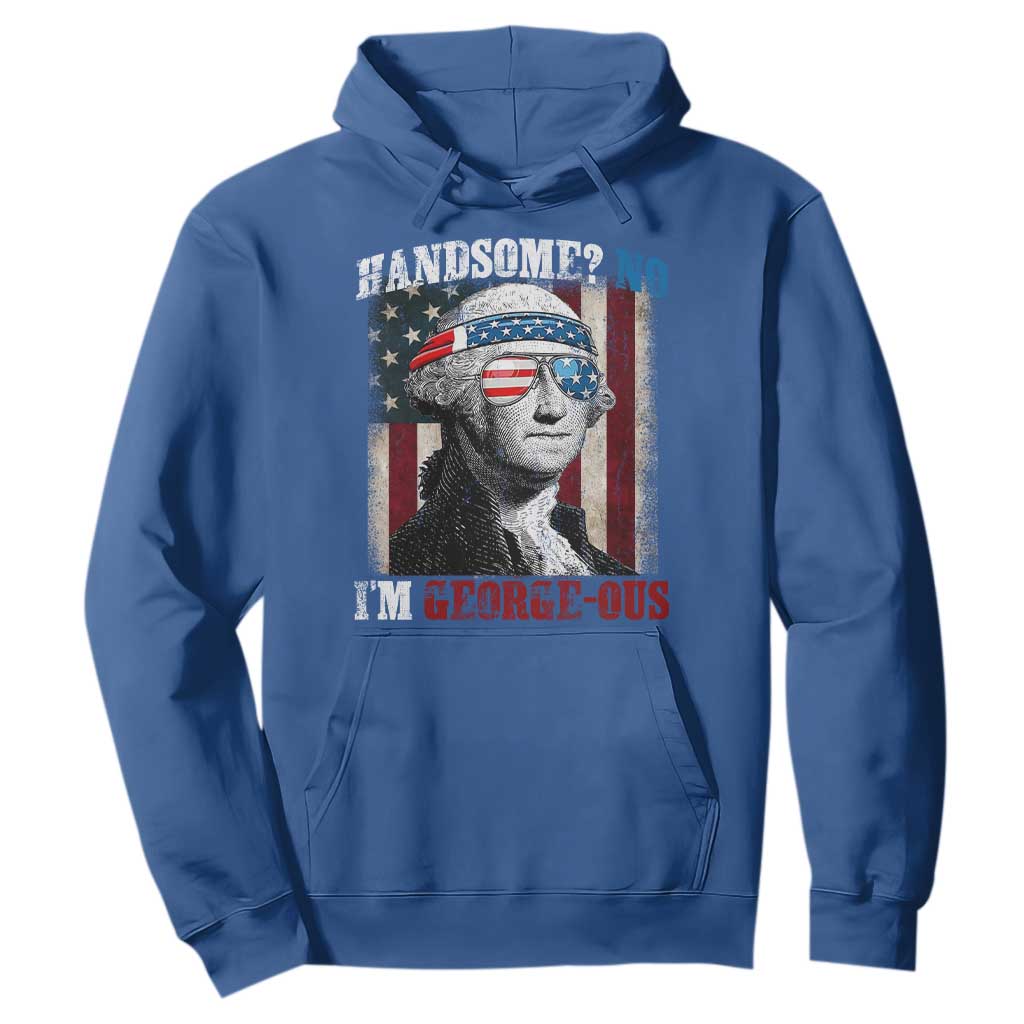 Funny 4th Of July Hoodie George Washington Handsome No Georgeous TS10 Royal Blue Print Your Wear