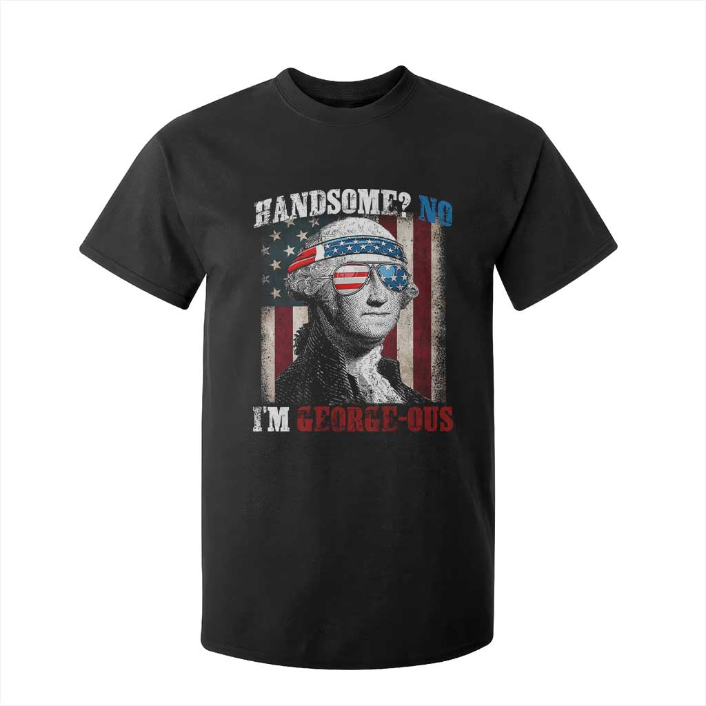 Funny 4th Of July T Shirt For Kid George Washington Handsome No Georgeous TS10 Black Print Your Wear