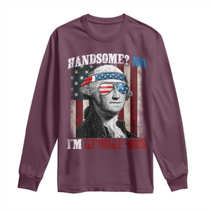 Funny 4th Of July Long Sleeve Shirt George Washington Handsome No Georgeous TS10 Maroon Print Your Wear