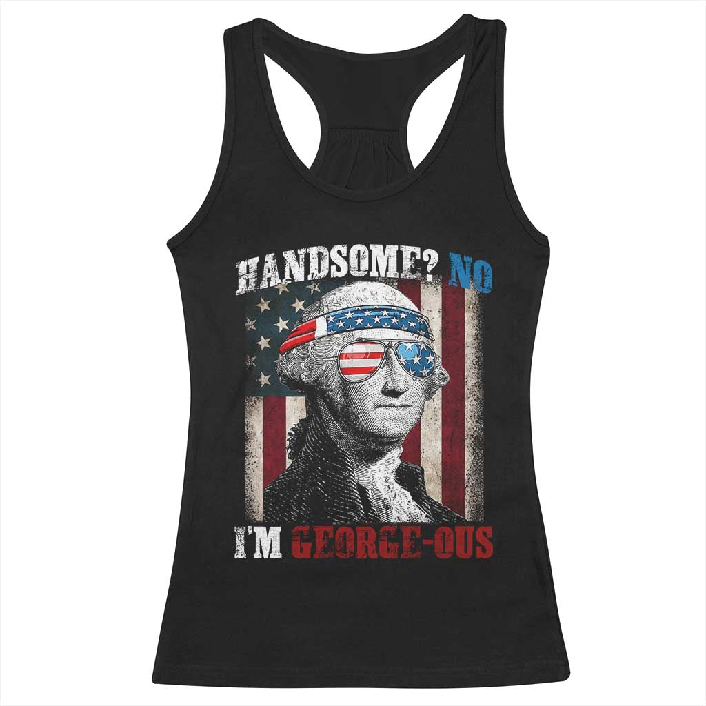 Funny 4th Of July Racerback Tank Top George Washington Handsome No Georgeous TS10 Black Print Your Wear