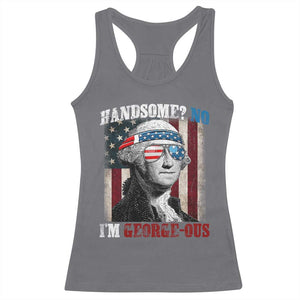 Funny 4th Of July Racerback Tank Top George Washington Handsome No Georgeous TS10 Charcoal Print Your Wear