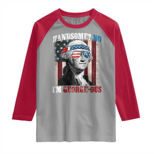 Funny 4th Of July Raglan Shirt George Washington Handsome No Georgeous TS10 Sport Gray Red Print Your Wear