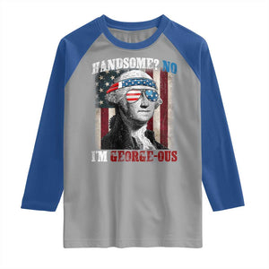 Funny 4th Of July Raglan Shirt George Washington Handsome No Georgeous TS10 Sport Gray Royal Print Your Wear