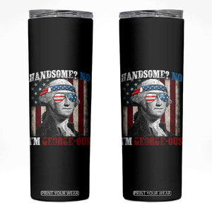 Funny 4th Of July Skinny Tumbler George Washington Handsome No Georgeous TS10 Black Print Your Wear