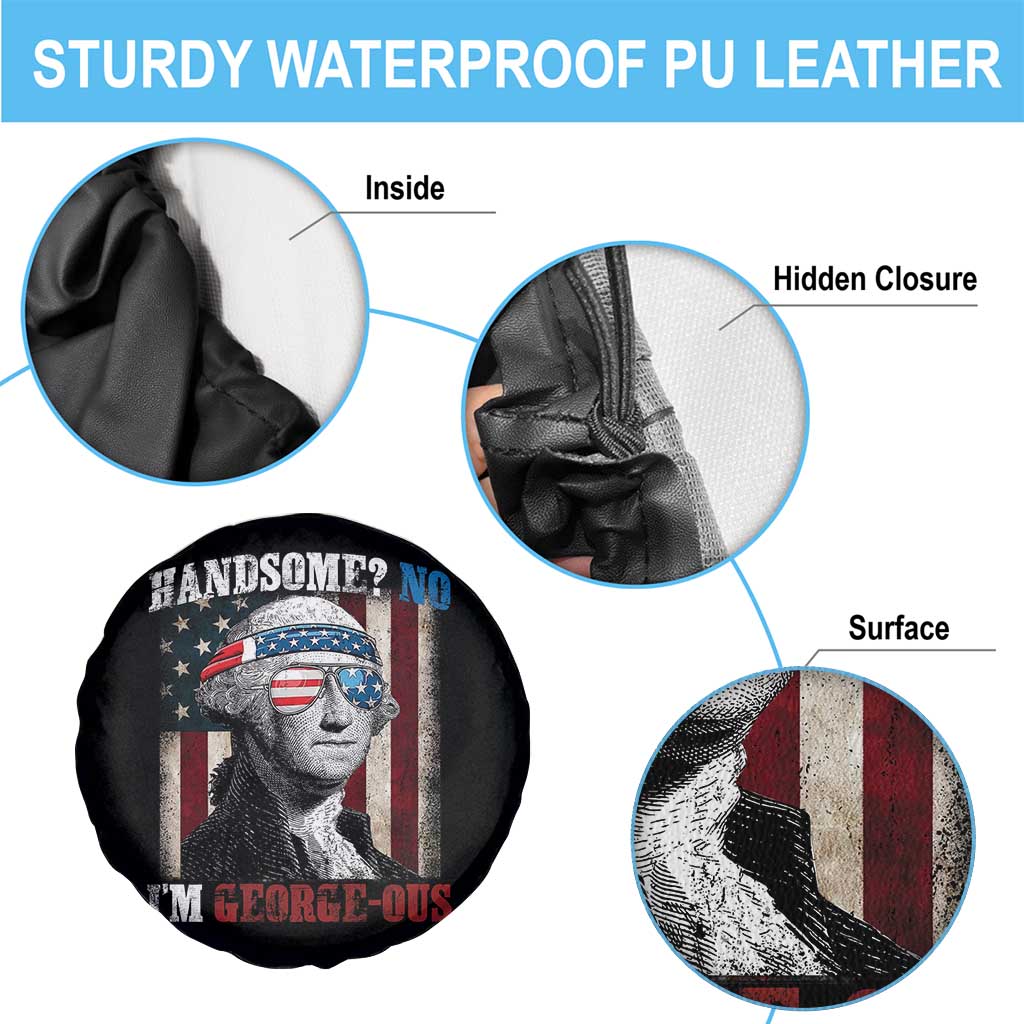 Funny 4th Of July Spare Tire Cover George Washington Handsome No Georgeous TS10 Print Your Wear