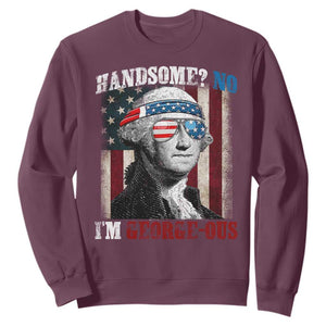 Funny 4th Of July Sweatshirt George Washington Handsome No Georgeous TS10 Maroon Print Your Wear