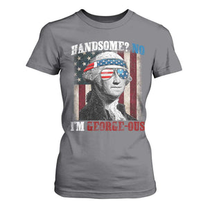 Funny 4th Of July T Shirt For Women George Washington Handsome No Georgeous TS10 Charcoal Print Your Wear